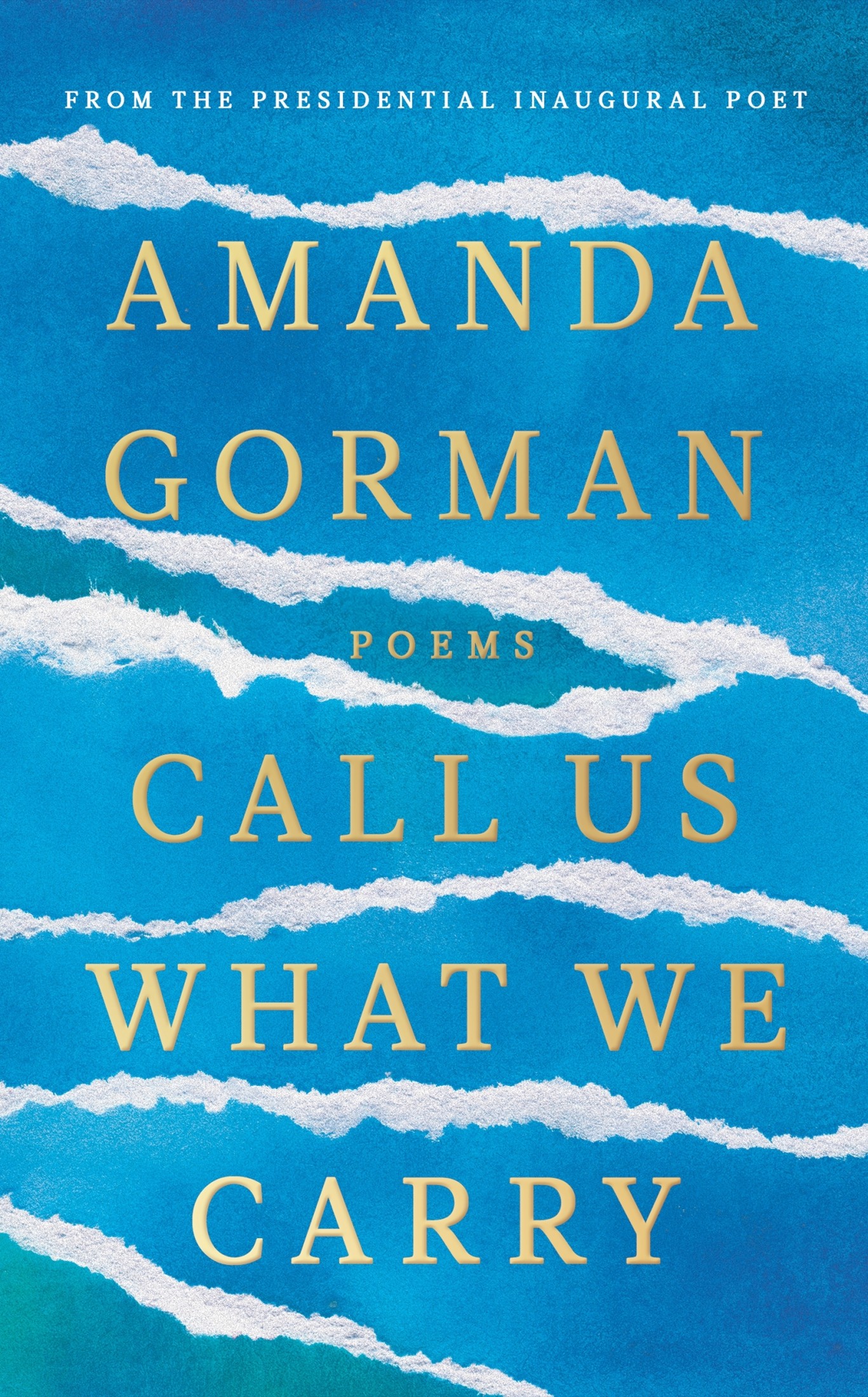 Call Us What We Carry: The Debut Collection From the Bestselling Phenomenon Who Performed at the Presidential Inauguration