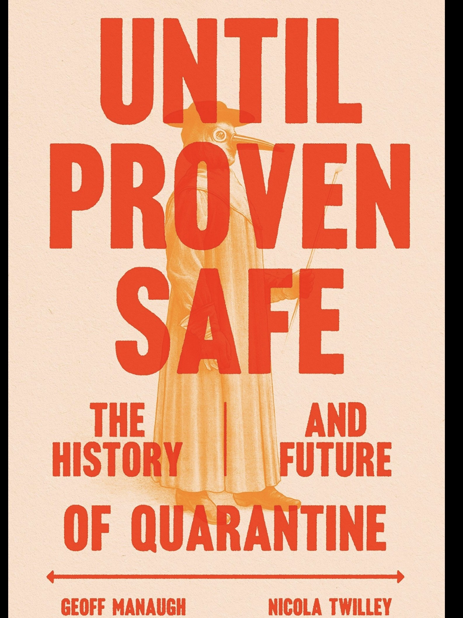 Until Proven Safe: The History and Future of Quarantine