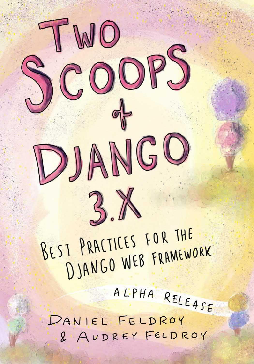 Two Scoops of Django 3.X: Best Practices for the Django Web Framework