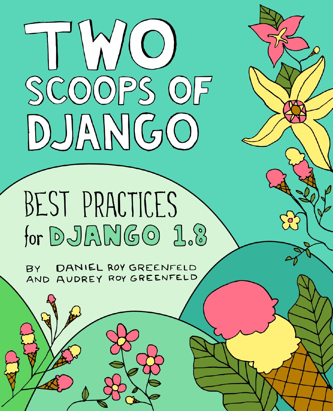 Two Scoops of Django: Best Practices for Django 1.8