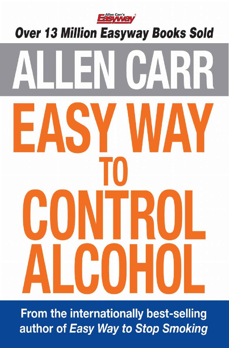 Allen Carr's Easy Way to Control Alcohol